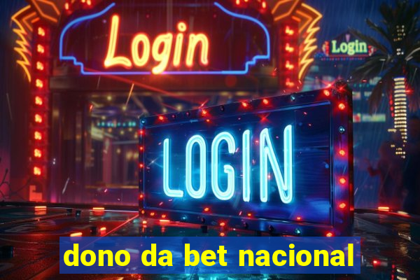 dono da bet nacional